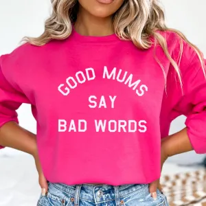 Good Mums Say Bad Words Sweatshirt postpartum clothes sale