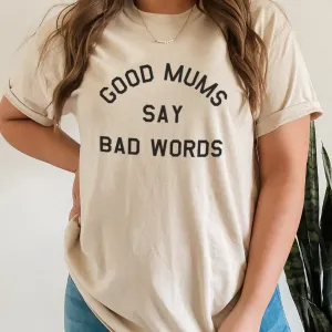 Good Mums Say Bad Words T-Shirt maternity dresses promo