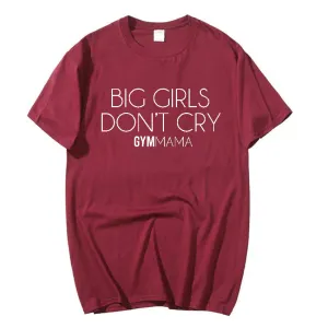Gym Mama Big Girls Don't Cry T-Shirt mum clothes cheap