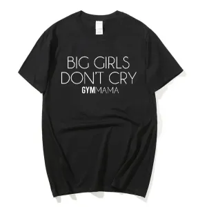 Gym Mama Big Girls Don't Cry T-Shirt mum clothes cheap