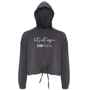 Gym Mama But First Coffee Cropped Hoodie mum clothes cheap