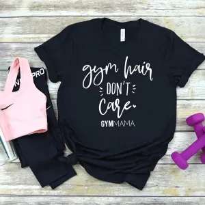 Gym Mama Gym Hair Don't Care T-Shirt mum clothes cheap