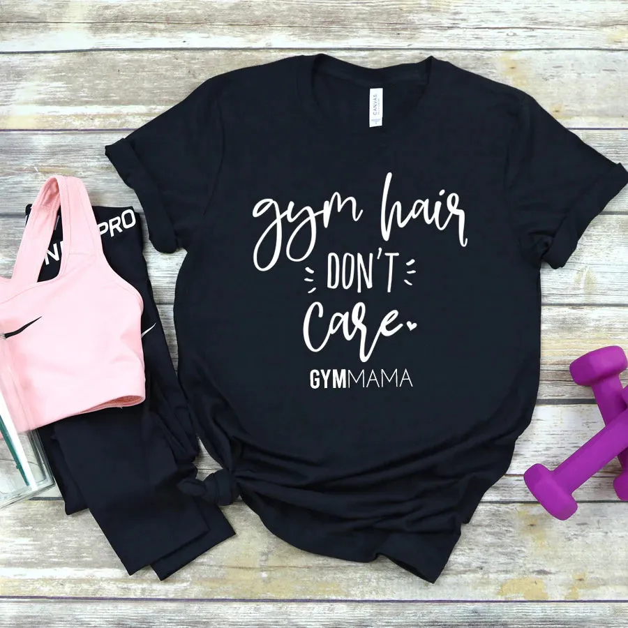Gym Mama Gym Hair Don't Care T-Shirt mum clothes cheap