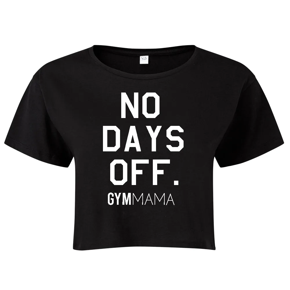 Gym Mama No Days Off Crop T-Shirt (MRK X) mum blouses clearance