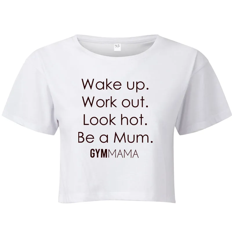 Gym Mama Wake Up Work Out Crop T-Shirt