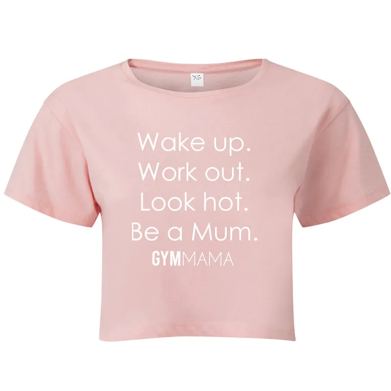 Gym Mama Wake Up Work Out Crop T-Shirt