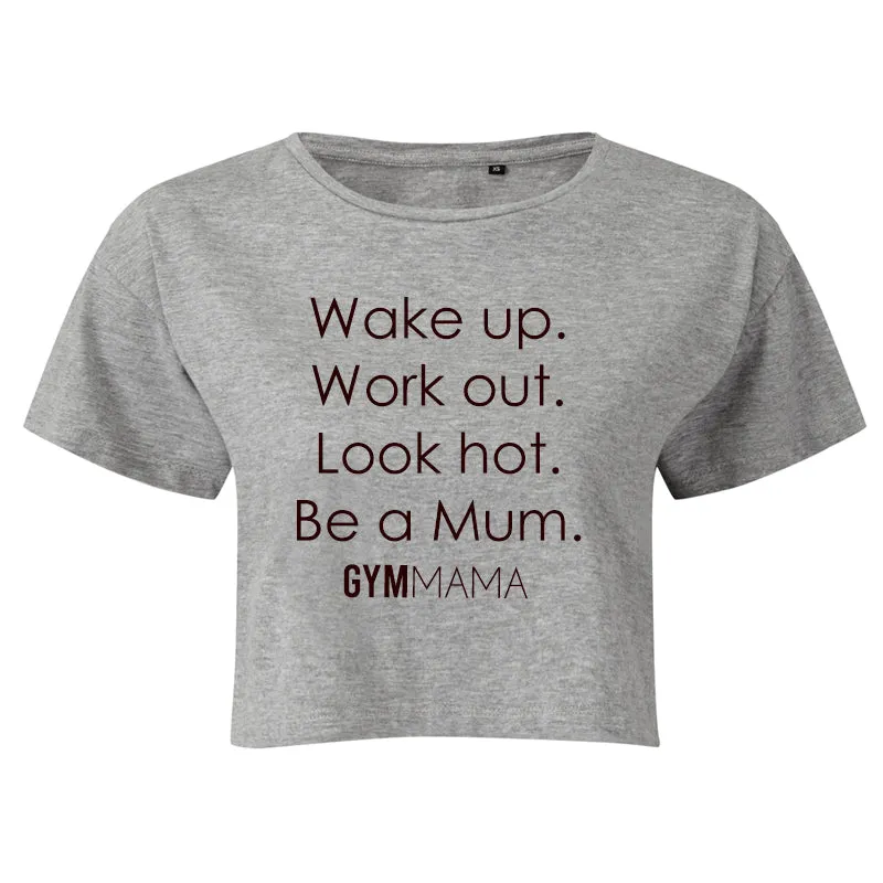 Gym Mama Wake Up Work Out Crop T-Shirt mum blouses clearance