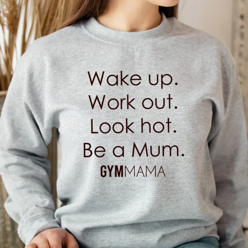 Gym Mama Wake Up Work Out Sweatshirt mum blouses clearance