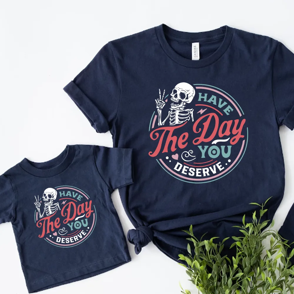 Have The Day You Deserve Mum & Kid Matching T-shirts breastfeeding tops cheap