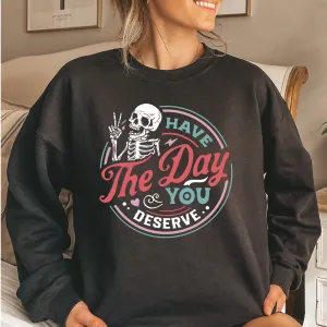 Have The Day You Deserve Sweater maternity dresses promo