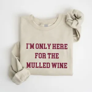 Here For The Mulled Wine Christmas Sweatshirt mum jeans promo
