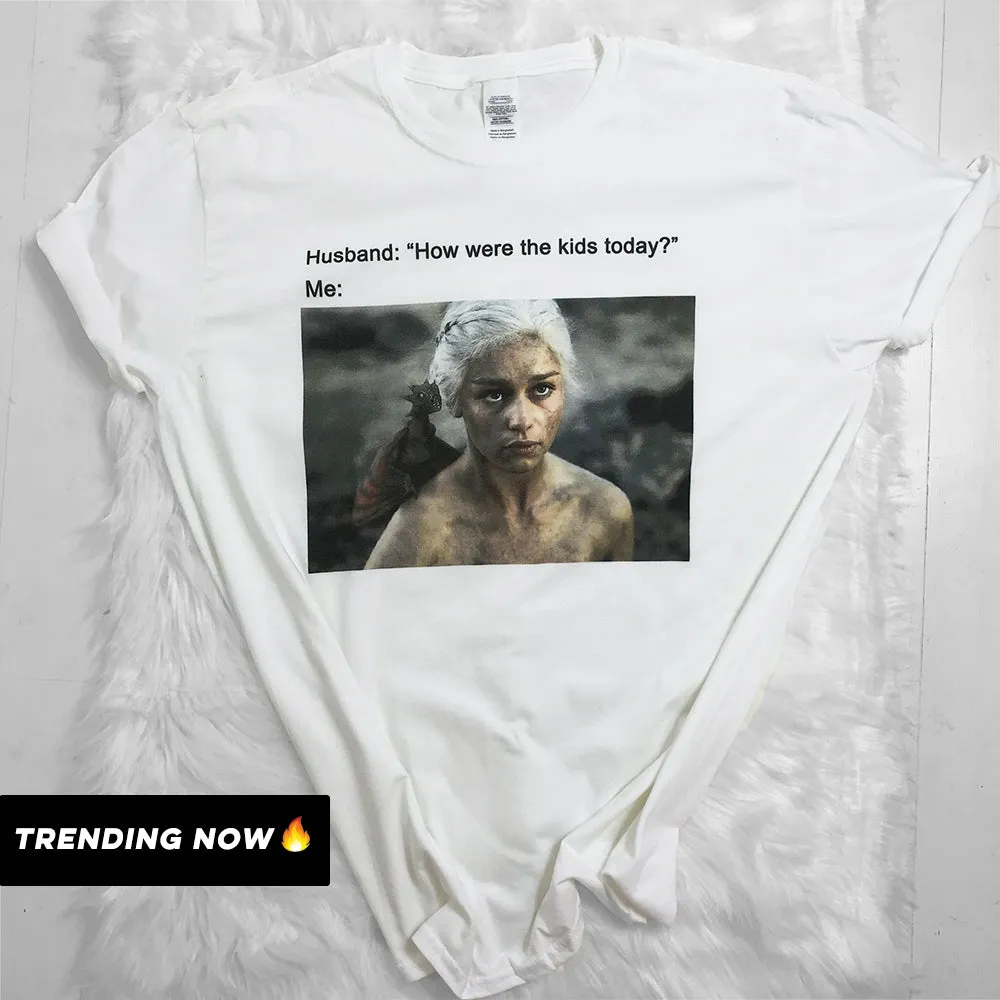 'How Were The Kids Today?' Parenting Meme White T-Shirt (MRK X) mum blouses clearance