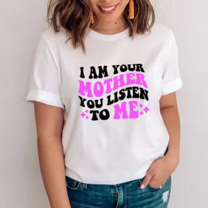 I Am Your Mother - Listen To Me T-Shirt maternity dresses promo