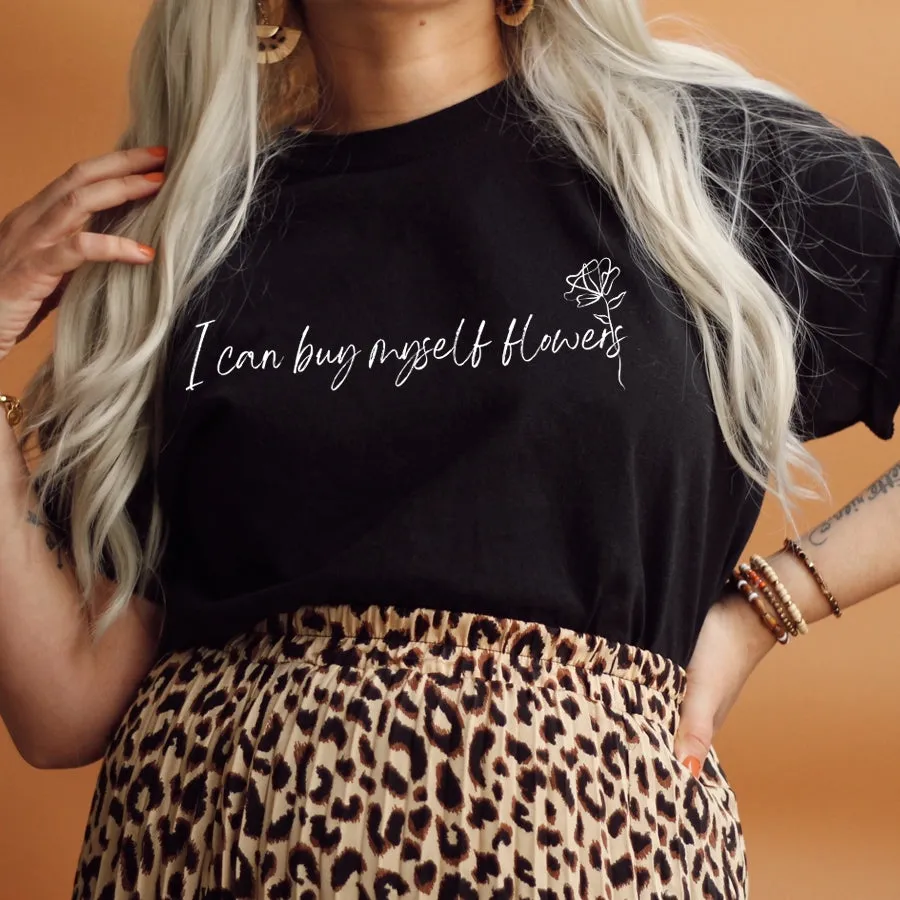 I Can Buy Myself Flowers T-Shirt maternity dresses promo