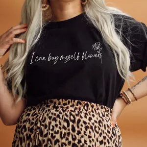 I Can Buy Myself Flowers T-Shirt maternity dresses promo