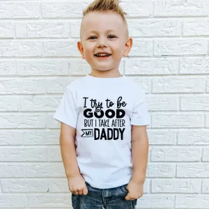 I Try To Be Good But Take After Dad White T-Shirt boys apparel promo code