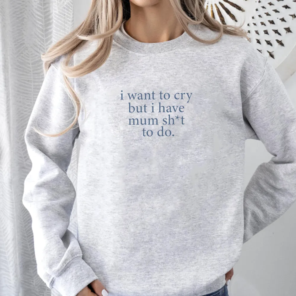 I Want To Cry Sweatshirt postpartum clothes sale
