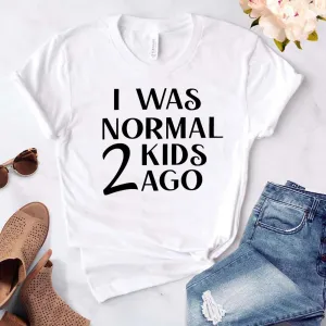 I Was Normal 2 Kids Ago T-Shirt (MRK X) mum blouses clearance