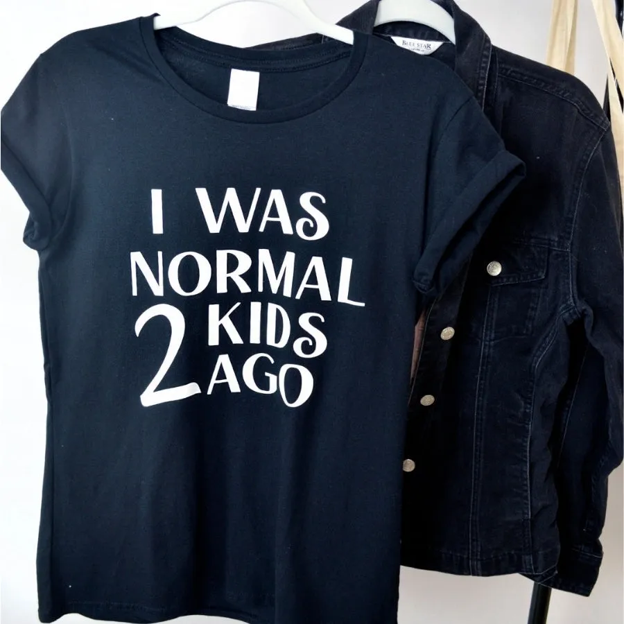 I Was Normal 2 Kids Ago T-Shirt (MRK X)