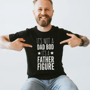 It's Not A Dad Bod/Father Figure Black T-Shirt dad bod shirts discount