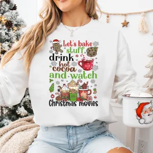 Let's Bake Stuff & Watch Movies Christmas Sweatshirt mum jeans promo