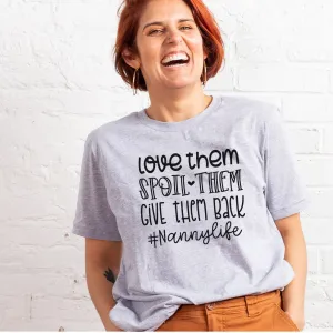 Love, Spoil & Give Back Nanny T-Shirt Grandparent Clothing - grandma outfits sale