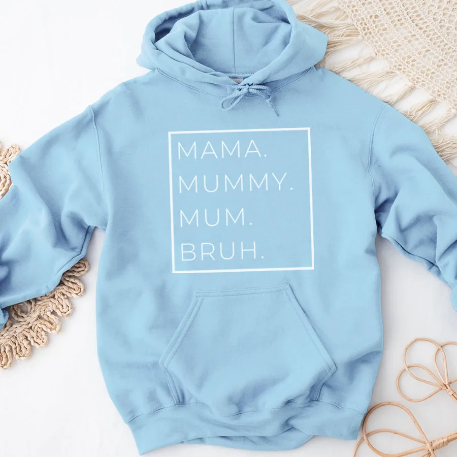 Mama, Mummy, Bruh Womens Hoodie