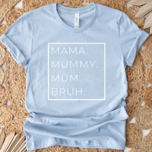 Mama, Mummy, Bruh Womens T-Shirt maternity dresses promo
