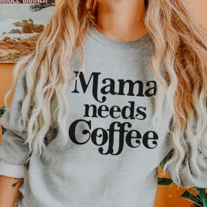 Mama Needs Coffee Sweatshirt postpartum clothes sale