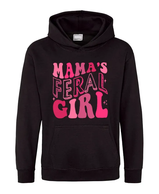 Mama's Feral Girl Hoodie