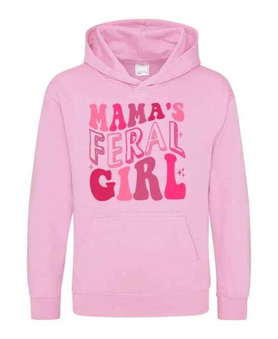 Mama's Feral Girl Hoodie