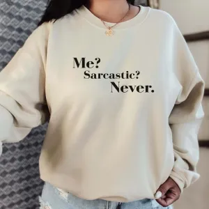 Me? Sarcastic? Never Sweatshirt postpartum clothes sale