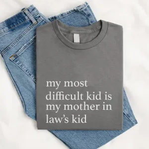 Mother In Law's Difficult Kid T-Shirt pregnancy jeans best price