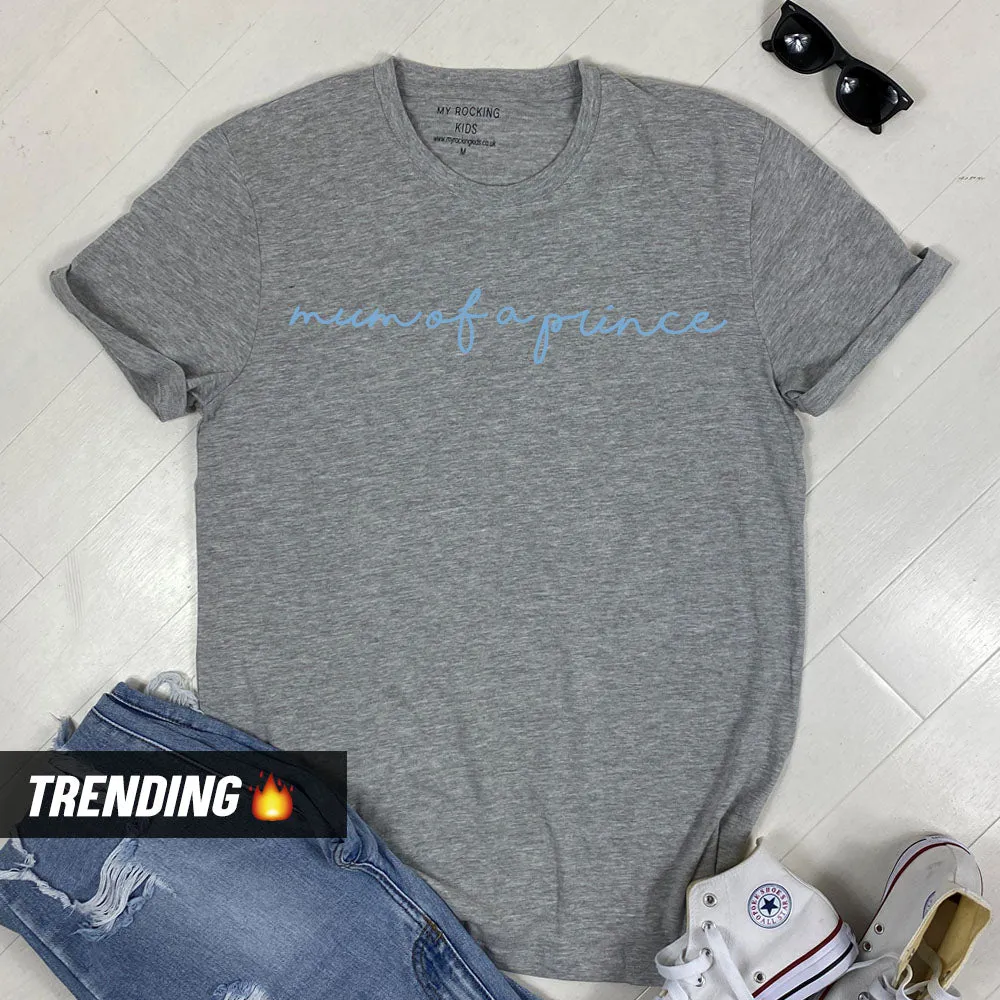 Mum Of A Prince T-Shirt (MRK X)