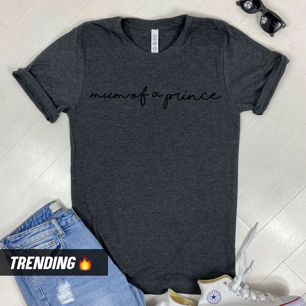 Mum Of A Prince T-Shirt (MRK X)