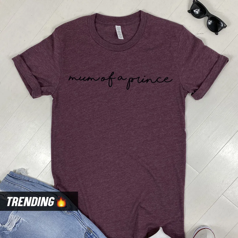 Mum Of A Prince T-Shirt (MRK X)