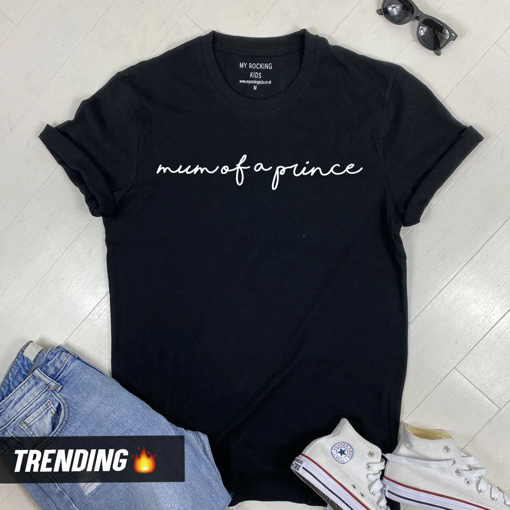 Mum Of A Prince T-Shirt (MRK X)