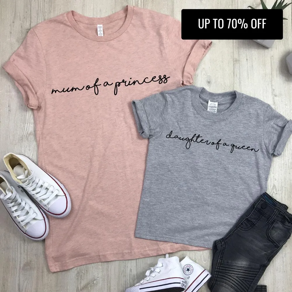 Mum Of A Princess/Daughter Of A Queen Matching Tees (MRK X) mum blouses clearance