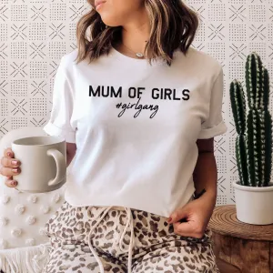 Mum of Girls (#GirlGang) T-Shirt (MRK X) nursing tops best deals