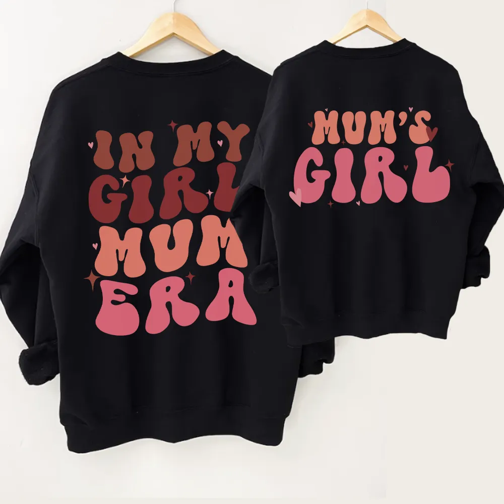 My Girl Mum Era & Mum's Girl Front & Back Logo Sweatshirts