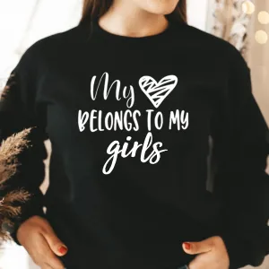 My Heart Belongs To Girls Sweatshirt postpartum clothes sale