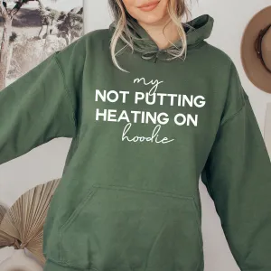 My Not Putting Heating On Hoodie postpartum clothes sale