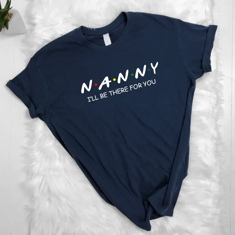 Nanny Be There For You T-Shirt (MRK X)