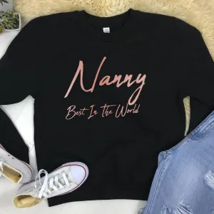 Nanny New Script Best In World Sweatshirt Grandparent Clothing - senior fashion cheap