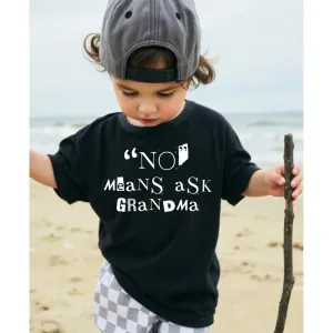 No Means Ask Grandma T-Shirt boys apparel promo code