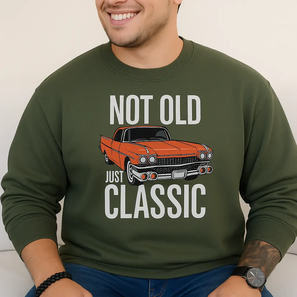 Not Old Just Classic Graphic Sweatshirt