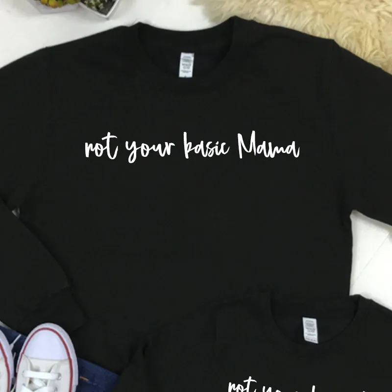 Not Your Basic Mama & Kid Matching Black Sweatshirts (MRK X)