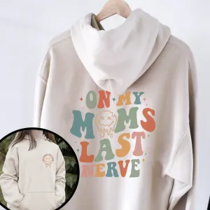 On Moms Last Nerve Front & Back Hoodie girls skirts clearance