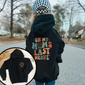 On Moms Last Nerve Front & Back Hoodie boys fashion clearance