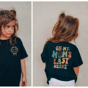 On Moms Last Nerve Front & Back T-Shirt boys apparel promo code